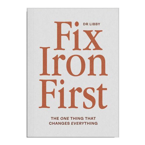 Fix Iron First by Dr Libby