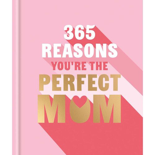 365 Reasons You're The Perfect Mum