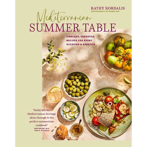 The Mediterranean Summer Table by Kathy Kordalis