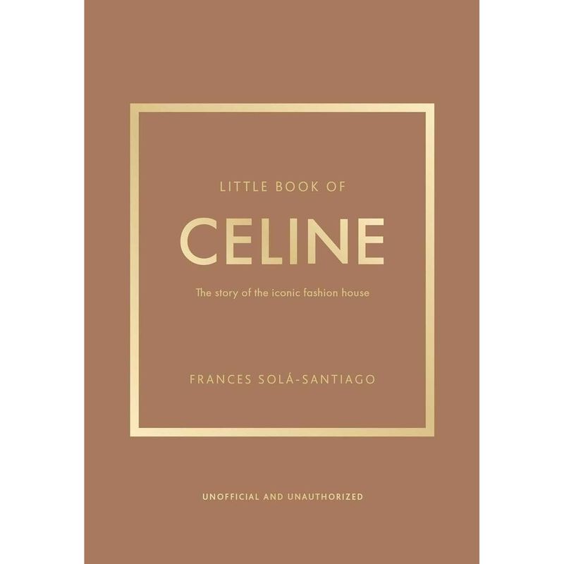 Little Book of Celine: The story of the iconic fashion house image number 0