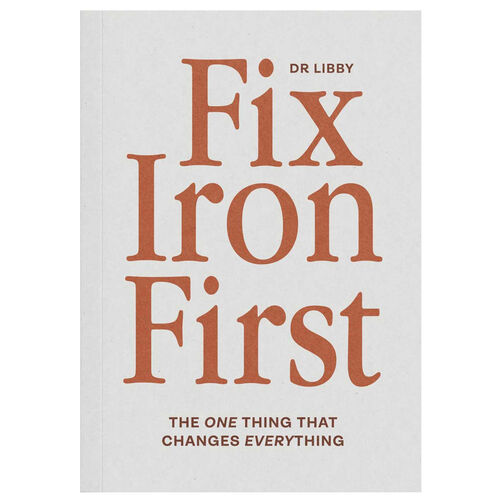 Fix Iron First by Dr Libby