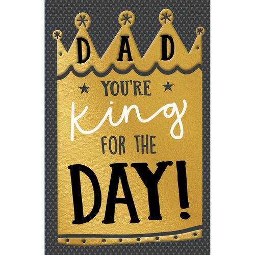 Image Gallery King For The Day Father's Day Card
