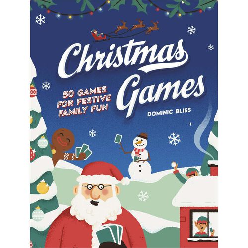Christmas Games: 50 Games for Festive Family Fun