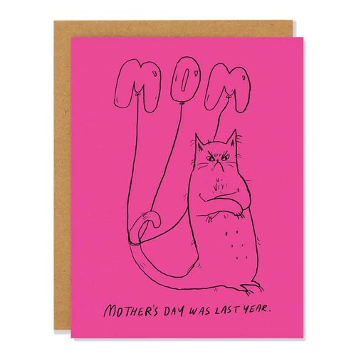 Badger & Burke Mother's Day Was Last Year Card