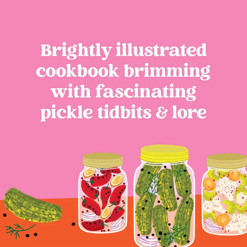 Pickles, Illustrated: A Cookbook of 36 Recipes and Briny Miscellany image number 1