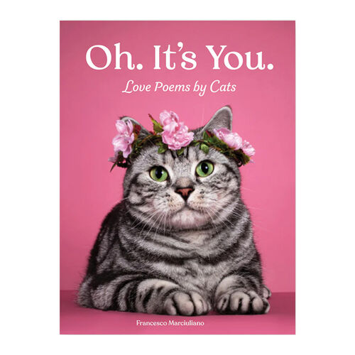 Oh. It's You. Love Poems by Cats