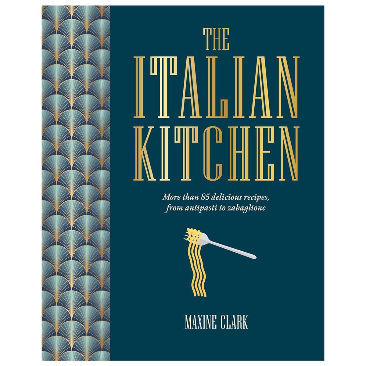 The Italian Kitchen: More than 80 delicious recipes