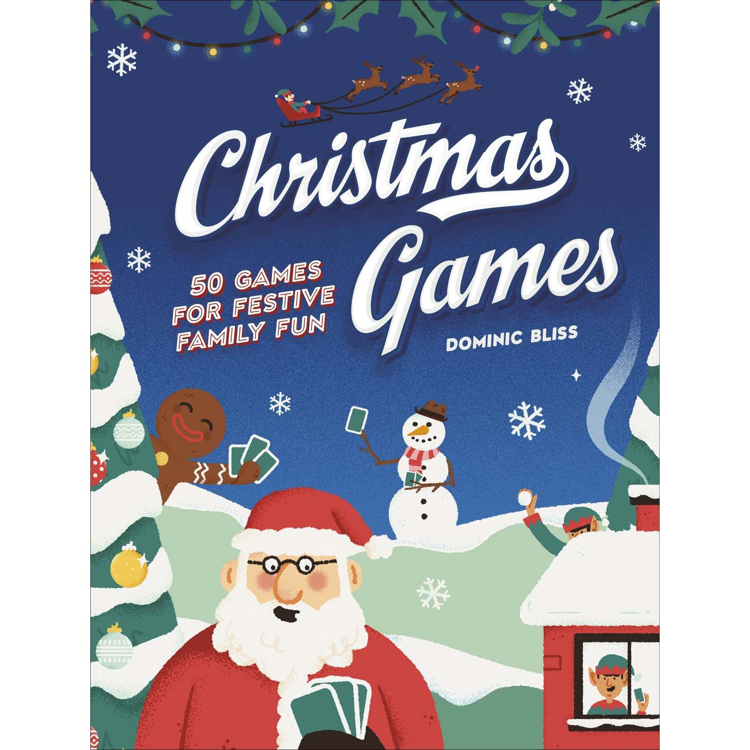 Christmas Games: 50 Games for Festive Family Fun
